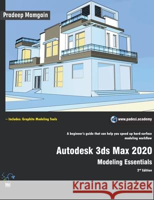 Autodesk 3ds Max 2020: Modeling Essentials, 2nd Edition Pradeep Mamgain 9781393561309 Pradeep Mamgain - książka