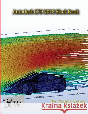 Autodesk CFD 2018 Black Book Verma, Gaurav 9781988722320 Cadcamcae Works - książka