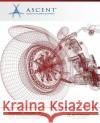 Autodesk Inventor 2017 Design Variations and Representations: Autodesk Authorized Publisher Ascent -. Center for Technical Knowledge 9781943184958 Ascent, Center for Technical Knowledge