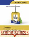Autodesk Inventor 2020 Basics Tutorial: Sketching, Part Modeling, Assemblies, Drawings, Sheet Metal, and Model-Based Dimensioning Tutorial Books 9788193724163 Kishore