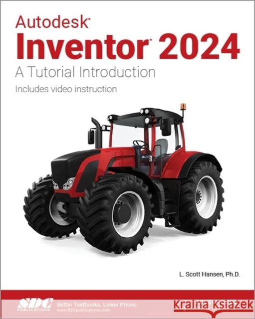 Autodesk Inventor 2024 L. Scott Hansen 9781630575823 SDC Publications - książka