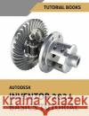 Autodesk Inventor 2024 Basics Tutorial: (Colored) Tutorial Book   9788196433826 Kishore