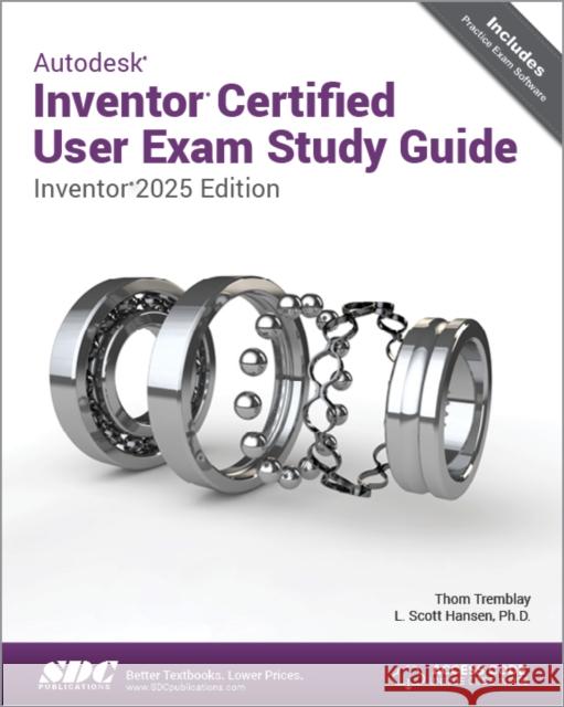 Autodesk Inventor Certified User Exam Study Guide: Inventor 2025 Edition Thom Tremblay 9781630576875 SDC Publications - książka