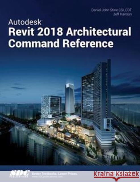 Autodesk Revit 2018 Architectural Command Reference Hanson, Jeff 9781630570965  - książka