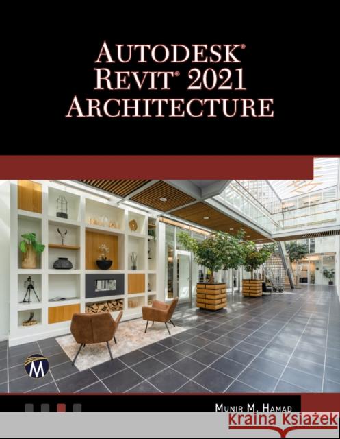 Autodesk Revit 2021 Architecture Hamad, Munir 9781683925194 Mercury Learning & Information - książka