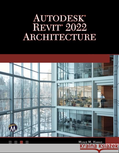 Autodesk(r) Revit(r) 2022 Architecture Munir Hamad 9781683927211 Mercury Learning and Information - książka