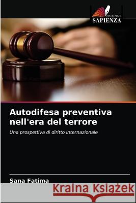 Autodifesa preventiva nell'era del terrore Sana Fatima 9786202874748 Edizioni Sapienza - książka