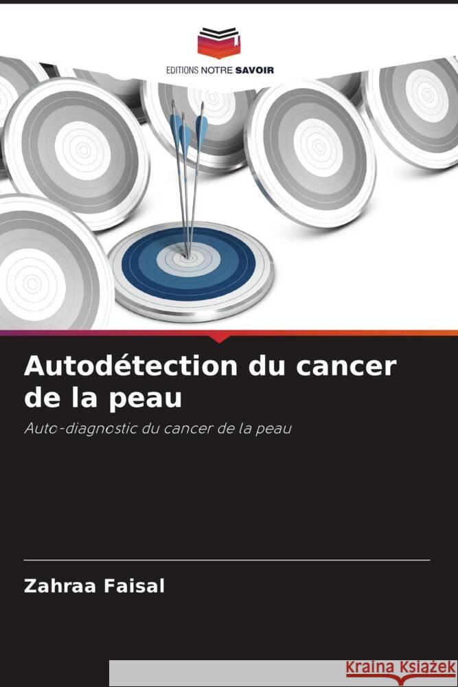 Autodétection du cancer de la peau Faisal, Zahraa 9786205545560 Editions Notre Savoir - książka