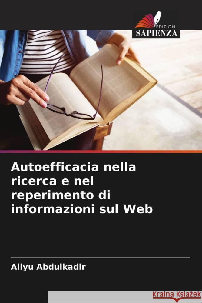 Autoefficacia nella ricerca e nel reperimento di informazioni sul Web Aliyu Abdulkadir 9786206881186 Edizioni Sapienza - książka