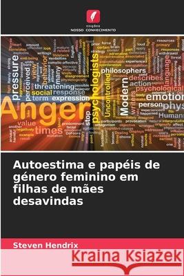 Autoestima e pap?is de g?nero feminino em filhas de m?es desavindas Steven Hendrix 9786207669202 Edicoes Nosso Conhecimento - książka