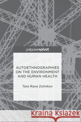 Autoethnographies on the Environment and Human Health Tara Rava Zolnikov 9783319690254 Palgrave MacMillan - książka