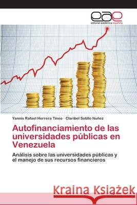 Autofinanciamiento de las universidades públicas en Venezuela Herrera Tineo, Yannis Rafael 9783659048654 Editorial Academica Espanola - książka