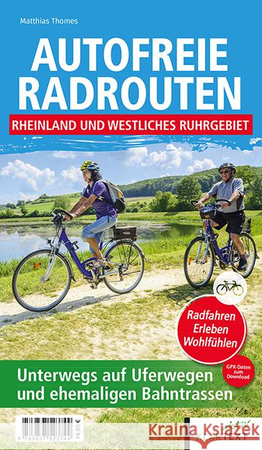 Autofreie Radrouten - Rheinland und westliches Ruhrgebiet Thomes, Matthias 9783837523744 Klartext-Verlagsges. - książka