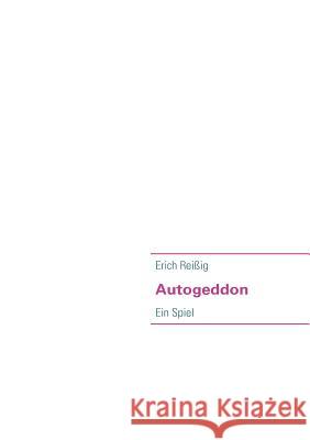 Autogeddon: Ein Spiel Reißig, Erich 9783839115091 Books on Demand - książka