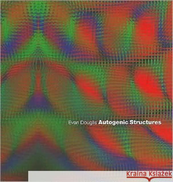 Autogenic Structures Douglis Evan 9780415776899 Taylor & Francis Group - książka