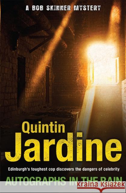 Autographs in the Rain (Bob Skinner series, Book 11): A suspenseful crime thriller of celebrity and murder Quintin Jardine 9780755358687 Headline Publishing Group - książka