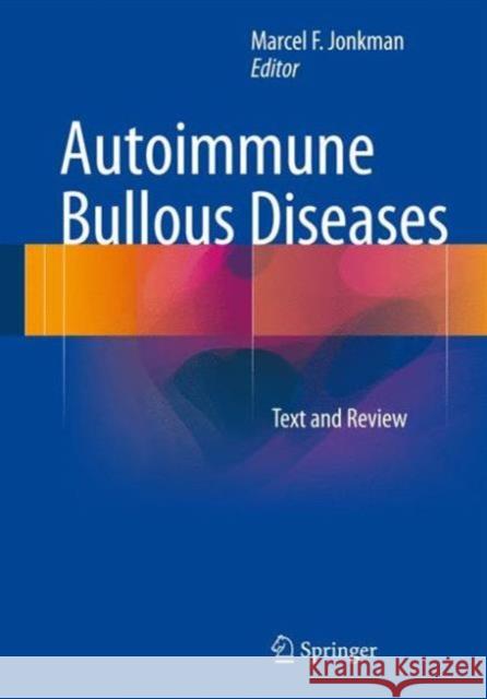 Autoimmune Bullous Diseases : Text and Review Marcel F. Jonkman 9783319237534 Springer - książka