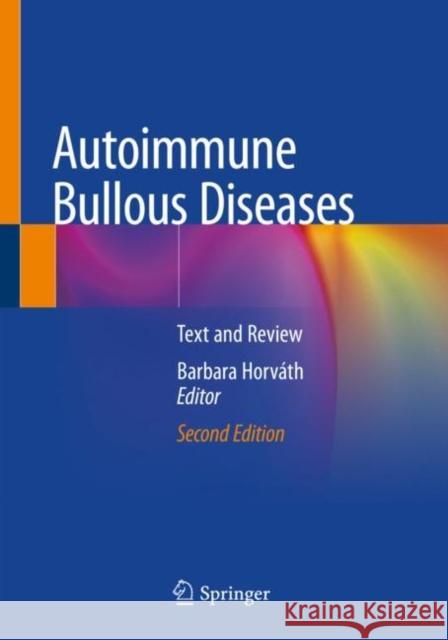 Autoimmune Bullous Diseases: Text and Review Horváth, Barbara 9783030915568 Springer International Publishing - książka