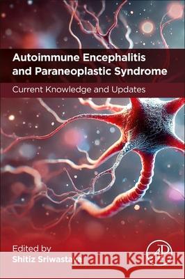 Autoimmune Encephalitis and Paraneoplastic Syndrome: Current Knowledge and Updates Shitiz Sriwastava 9780443331084 Academic Press - książka