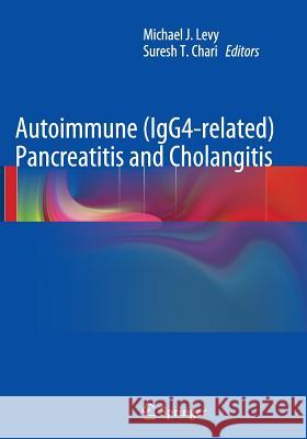 Autoimmune (Igg4-Related) Pancreatitis and Cholangitis Levy, Michael J. 9781493951086 Springer - książka