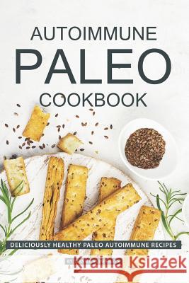 Autoimmune Paleo Cookbook: Deliciously Healthy Paleo Autoimmune Recipes Daniel Humphreys 9781795103022 Independently Published - książka