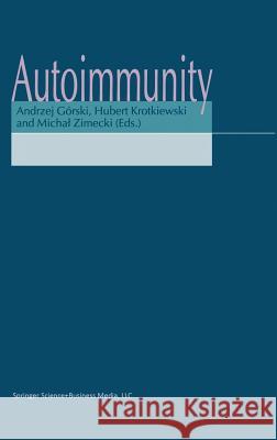 Autoimmunity Andrzej Gorski Hubert Krotkiewski Michal Zimecki 9781402000379 Springer Netherlands - książka