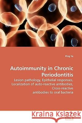 Autoimmunity in Chronic Periodontitis Ping Ye 9783639192773 VDM Verlag - książka