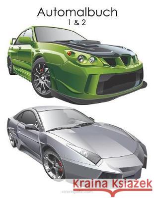 Automalbuch 1 & 2 Nick Snels 9781723178979 Createspace Independent Publishing Platform - książka