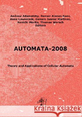 Automata-2008: Theory and Applications of Cellular Automata Adamatzky, A. 9781905986163 Luniver Press - książka