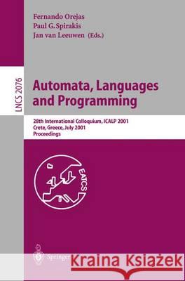 Automata, Languages and Programming: 28th International Colloquium, Icalp 2001 Crete, Greece, July 8-12, 2001 Proceedings Orejas, Fernando 9783540422877 Springer - książka