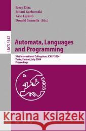 Automata, Languages and Programming: 31st International Colloquium, Icalp 2004, Turku, Finland, July 12-16, 2004, Proceedings Diaz, Josep 9783540228493 Springer, Berlin - książka