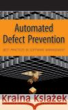 Automated Defect Prevention Huizinga, Dorota 9780470042120 IEEE Computer Society Press