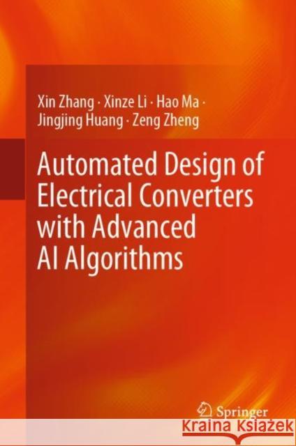 Automated Design of Electrical Converters with Advanced AI Algorithms Xin Zhang Xinze Li Hao Ma 9789819904587 Springer - książka