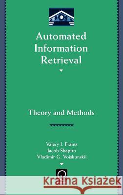 Automated Information Retrieval: Theory and Methods Frants, Valery J. 9780122661709 Academic Press - książka