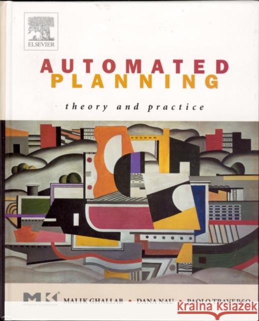 Automated Planning: Theory and Practice Ghallab, Malik 9781558608566 Morgan Kaufmann Publishers - książka