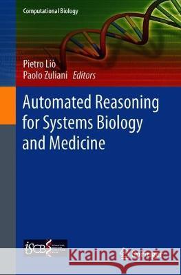 Automated Reasoning for Systems Biology and Medicine Pietro Lio Paolo Zuliani 9783030172961 Springer - książka