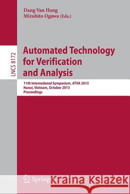 Automated Technology for Verification and Analysis: 11th International Symposium, Atva 2013, Hanoi, Vietnam, October 15-18, 2013, Proceedings Van Hung, Dang 9783319024431 Springer - książka