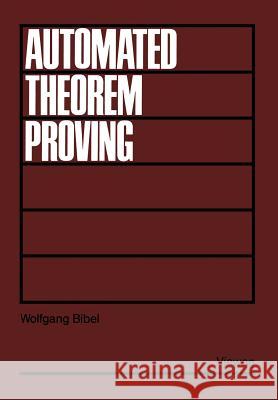 Automated Theorem Proving Wolfgang Bibel W. Bibel 9783528085209 Vieweg+teubner Verlag - książka