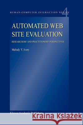 Automated Web Site Evaluation: Researchers’ and Practioners’ Perspectives M.Y. Ivory 9789048164462 Springer - książka