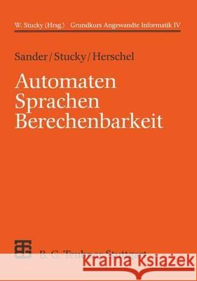 Automaten Sprachen Berechenbarkeit: Grundkurs Angewandte Informatik IV Sander, Peter 9783519129370 Vieweg+teubner Verlag - książka