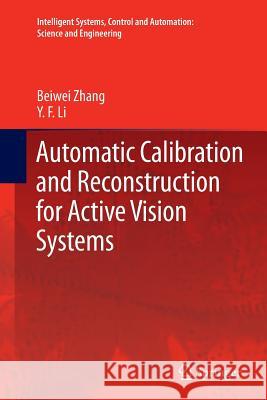Automatic Calibration and Reconstruction for Active Vision Systems Beiwei Zhang Y. F. Li 9789401781008 Springer - książka