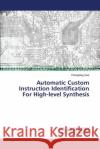 Automatic Custom Instruction Identification For High-level Synthesis Xiao Chenglong 9783659718953 LAP Lambert Academic Publishing