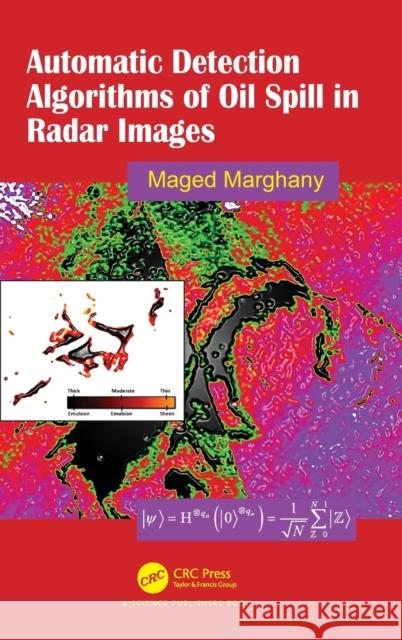 Automatic Detection Algorithms of Oil Spill in Radar Images Maged Marghany 9780367146603 CRC Press - książka