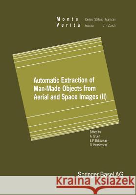 Automatic Extraction of Man-Made Objects from Aerial and Space Images (II) A. Gruen                                 E. P. Baltsavias                         O. Henricsson 9783034898225 Springer - książka