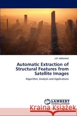 Automatic Extraction of Structural Features from Satellite Images  9783659303227 LAP Lambert Academic Publishing - książka
