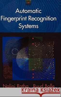Automatic Fingerprint Recognition Systems Nalini K. Ratha Ruud Bolle 9780387955933 Springer - książka