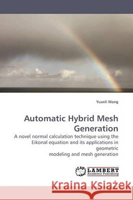 Automatic Hybrid Mesh Generation Yuanli Wang 9783838306032 LAP Lambert Academic Publishing - książka