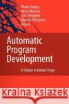Automatic Program Development: A Tribute to Robert Paige Danvy, Olivier 9781402065842 Springer
