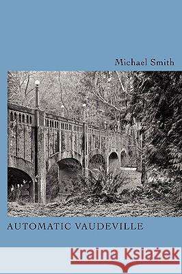 Automatic Vaudeville Michael Townsend Smith 9780979473630 Fast Books - książka