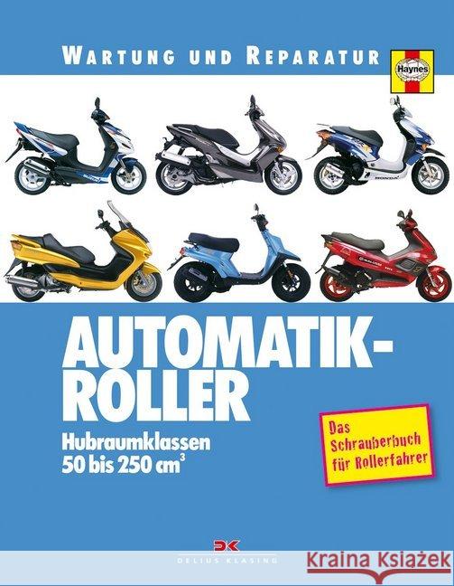Automatik-Roller : Hubraumklassen 50 bis 250 cm3 - Das Schrauberbuch für Rollerfahrer Mather, Phil 9783768853477 Moby Dick - książka